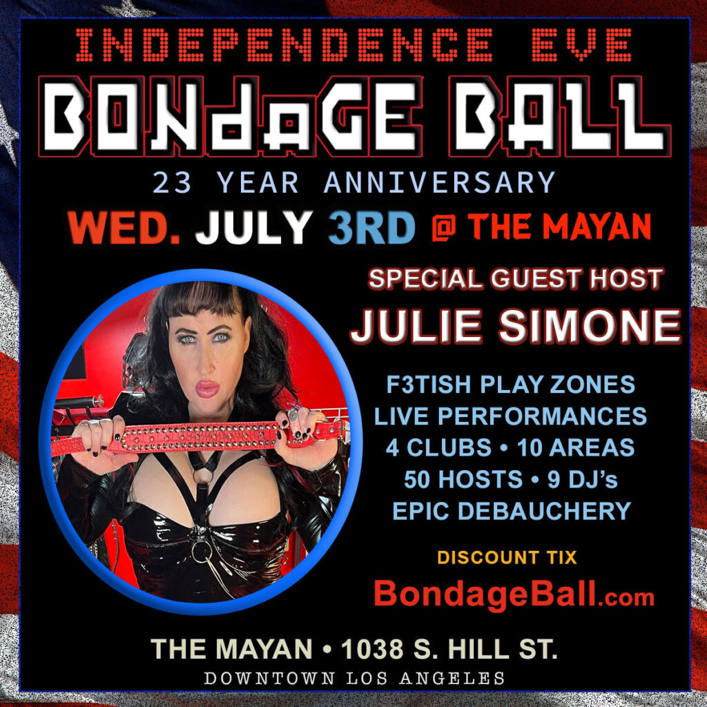 bondage ball Los Angeles July 3rd 2024 fetish party Julie Simone